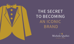 The Secret to becoming an iconic brand
