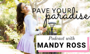 Pave Your Paradise with Mandy Ross