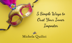 5 Simple Ways to Oust Your Inner Imposter