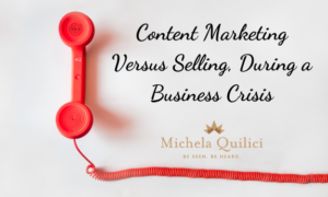 Content Marketing Versus Selling, During a Business Crisis