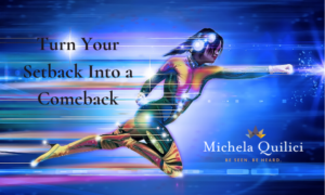 Turn your setback into a comeback
