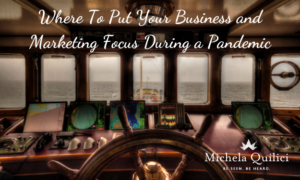 Where To Put Your Business and Marketing Focus During a Pandemic