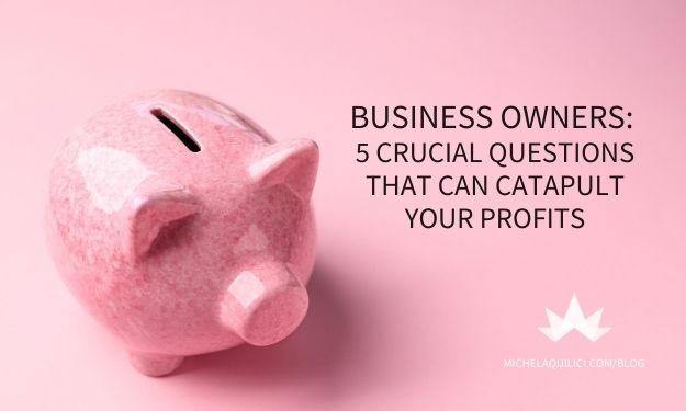 5 Crucial Questions to Catapult Profits