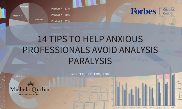 14 Tips To Help Anxious Professionals Avoid Analysis Paralysis