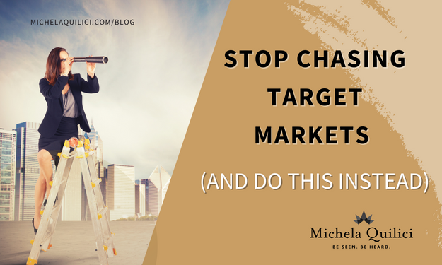 Stop Chasing Target Markets (and do this instead)