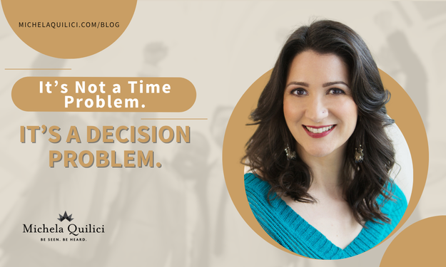 It’s Not a Time Problem. It’s a Decision Problem.
